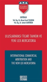 Uluslararası Ticari Tahkim ve Yeni Lex Mercatoria