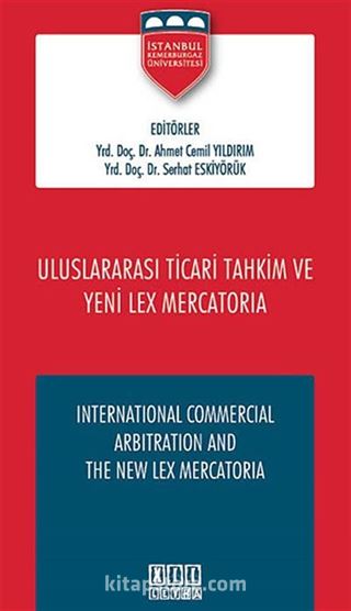 Uluslararası Ticari Tahkim ve Yeni Lex Mercatoria