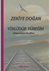 Yüklüdür Yüreğim (Yaşamdan Kesitler)