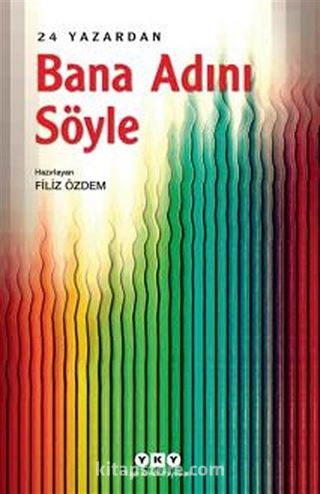 Bana Adını Söyle - 24 Yazardan