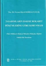 Tasarımların Haksız Rekabet Hükümlerine Göre Korunması