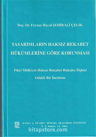 Tasarımların Haksız Rekabet Hükümlerine Göre Korunması