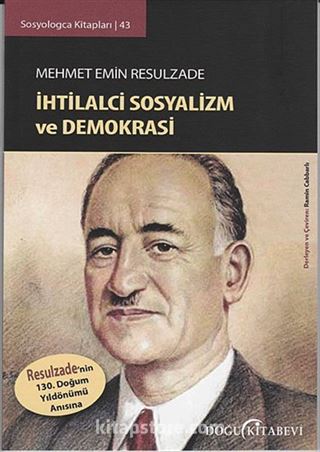 Mehmet Emin Resulzade / İhtilalci Sosyalizm ve Demokrasi