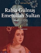 Rabia Gülnuş Emetullah Sultan 1640-1715