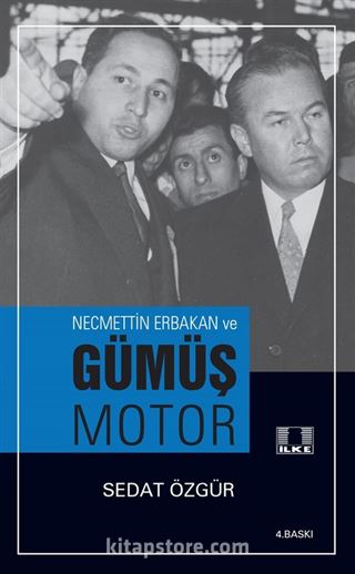 Necmettin Erbakan ve Gümüş Motor