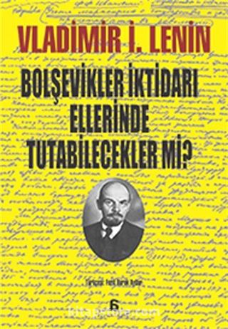 Bolşevikler İktidarı Ellerinde Tutabilecekler mi?