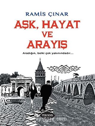 Aşk, Hayat ve Arayış