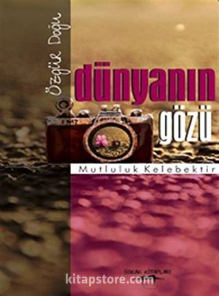 Dünyanın Gözü - Mutluluk Kelebektir