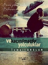 Ve Kaçınılmazdır Yolculuklar