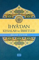 İhya'dan Kıssalar ve İbretler (ciltli)