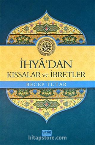 İhya'dan Kıssalar ve İbretler (ciltli)