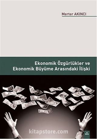 Ekonomik Özgürlükler ve Ekonomik Büyüme Arasındaki İlişki