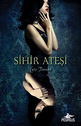 Sihir Ateşi (Sihir Ateşi 1. Kitap)