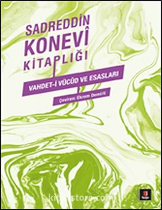 Sadreddin Konevi Kitaplığı - Vahdet-i Vücud ve Esasları