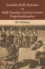 Anadolu Halk Dansları ve Halk Dansları Üzerine Genel Değerlendirmeler