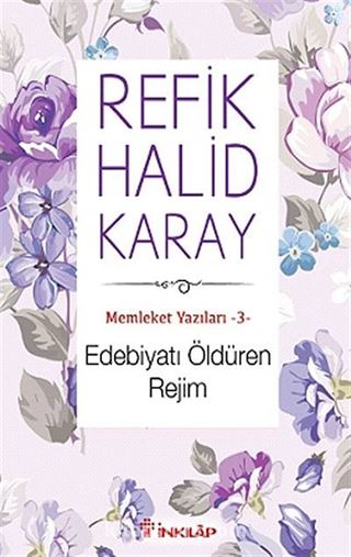 Edebiyatı Öldüren Rejim / Memleket Yazıları -3