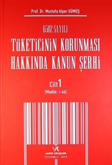 6502 Sayılı Tüketicinin Korunması Hakkında Kanun Şerhi Cilt:1 (Madde:1-46)