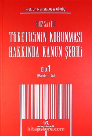 6502 Sayılı Tüketicinin Korunması Hakkında Kanun Şerhi Cilt:1 (Madde:1-46)