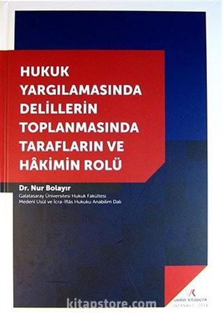 Hukuk Yargılamasında Delillerin Toplanmasında Tarafların ve Hakimin Rolü