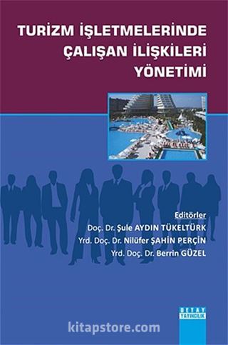 Turizm İşletmelerinde Çalışan İlişkileri Yönetimi