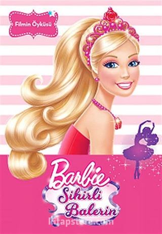 Barbie Sihirli Balerin - Filmin Öyküsü / Mini kitaplığım Serisi