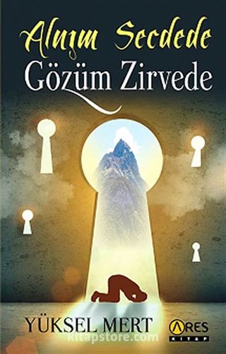 Alnım Secdede Gözüm Zirvede