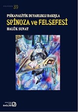 Psikanalitik Duyarlıklı Bakışla Spinoza ve Felsefesi / Düş-Düşün 39