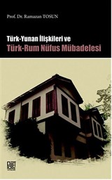 Türk-Yunan İlişkileri ve Türk-Rum Nüfus Mübadelesi