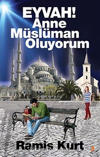 Eyvah! Anne Müslüman Oluyorum