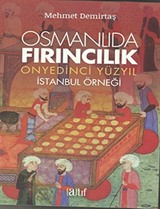 Osmanlıda Fırıncılık - Onyedinci Yüzyıl İstanbul Örneği