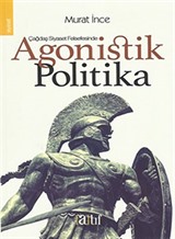 Çağdaş Siyaset Felsefesinde Agonistik Politika