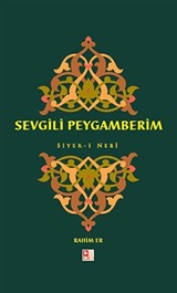 Sevgili Peygamberim / Siyer-i Nebi