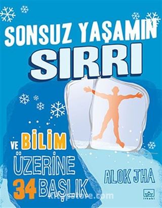 Sonsuz Yaşamın Sırrı ve Bilim Üzerine 34 Başlık