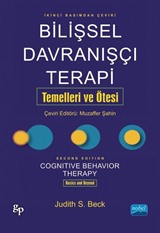 Bilişsel Davranışcı Terapi Temelleri ve Ötesi