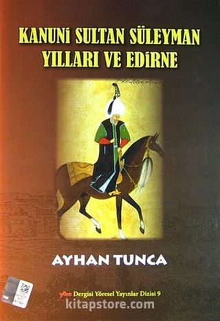 Kanuni Sultan Süleyman Yılları ve Edirne