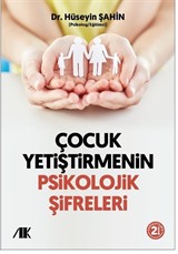 Çocuk Yetiştirmenin Psikolojik Şifreleri