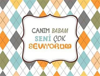 Canım Babam Seni Çok Seviyorum