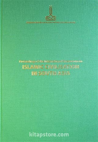 Proceedings of the International Symposium on Islamic Civilisation in South Asia