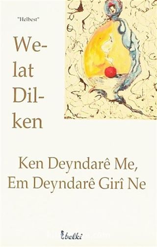 Ken Deyndare Me, Em Deyndare Giri Ne