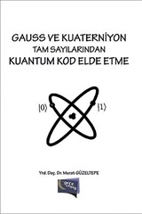 Gauss ve Kuaterniyon Tam Sayılarından Kuantum Kod Elde Etme