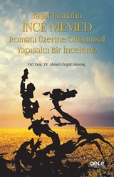 Yaşar Kemal'in İnce Memed Romanı Üzerine Oluşumsal Yapısalcı Bir İnceleme