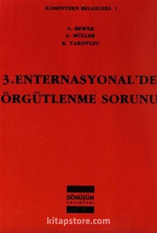 3.Enternasyonal'de Örgütlenme Sorunu / Komintern Belgeleri:1