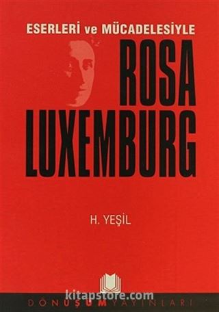 Rosa Luxemburg Eserleri ve Mücadelesiyle