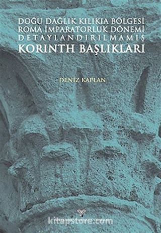 Doğu Dağlık Kilikia Bölgesi Roma İmparatorluk Dönemi Detaylandırılmamış Korinth Başlıkları