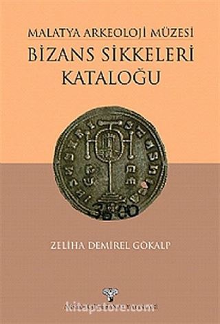 Malatya Arkeoloji Müzesi Bizans Sikkeleri Kataloğu