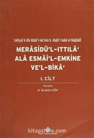 Merasidü'l-Ittıla 'Ala Esmai'l-Emkine Ve'l-Bika' I.Cilt