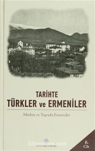 Tarihte Türkler ve Ermeniler 6.Cilt