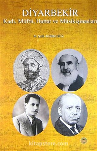 Diyarbekir Kadı, Müftü, Hattat ve Musikişinasları