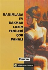 Hanımlara İyi Bakmak Lazım Yenileri Çok Pahalı