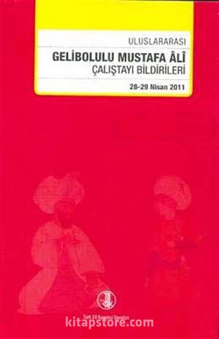 Uluslararası Gelibolu Mustafa Ali Çalıştay Bildirileri (28-29 Nisan 2011)